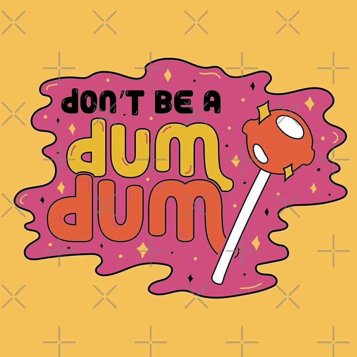 Dont be a dum dum by doodlebymeg redbubble pop art posters picture collage wall wall collage