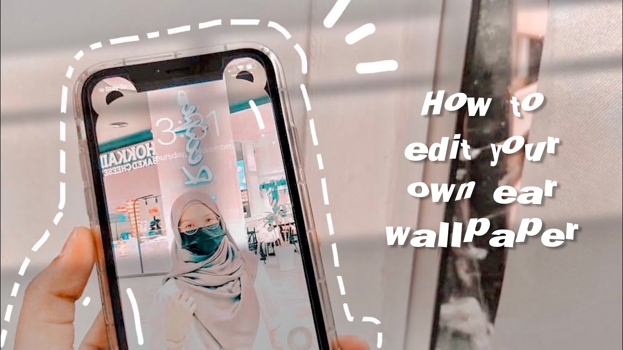 Â how to edit your own ear wallpaper for androidios