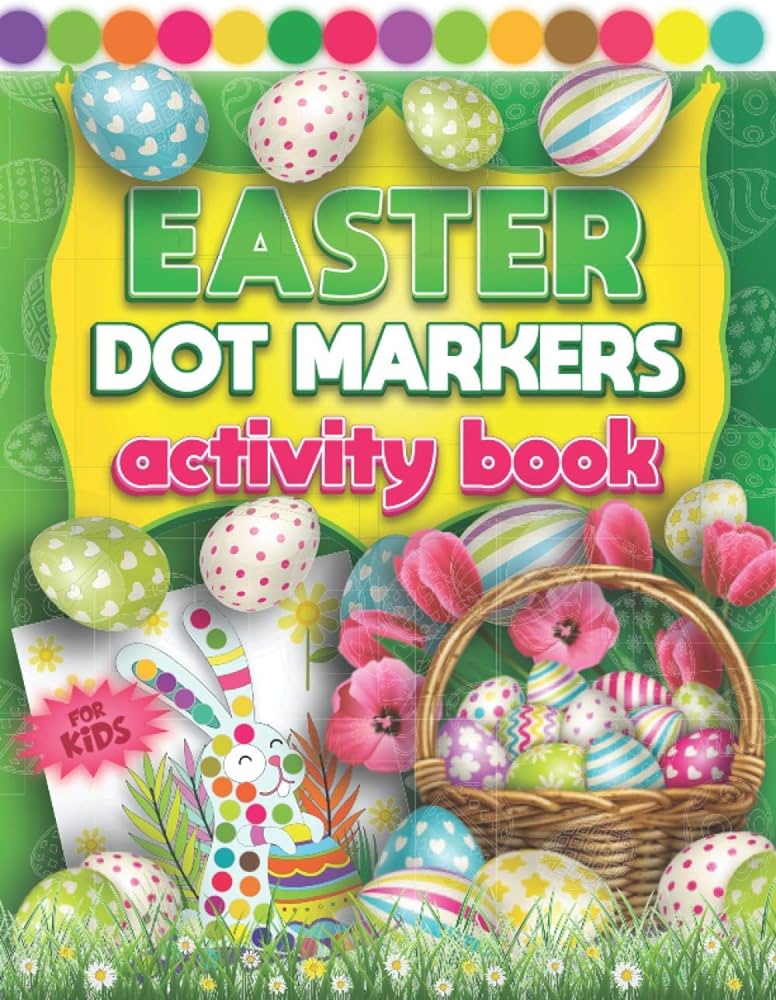 Easter dot markers activity book for kids fun do a dot art coloring book for kids toddlers yrs easy guided colorful rabbits eggs with big activities