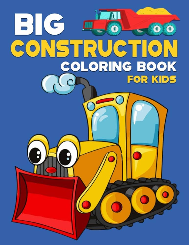 Big construction coloring book for kids fun easy and relaxing construction equipment coloring pages for kids cute illustrations x size and much more by