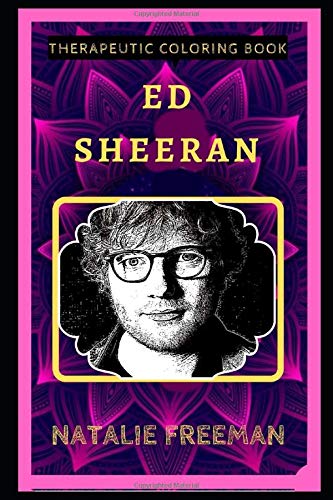 Ed sheeran therapeutic coloring book fun easy and relaxing coloring pages for everyone by natalie freeman