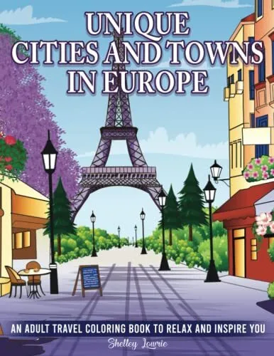 Unique cities and towns in europe an adult travel coloring book to relax and in