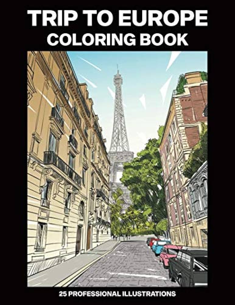 Trip to europe coloring book adult coloring book featuring amazing european cities drawings professional illustrations for stress relief and relaxation europe coloring pages publications europe house books