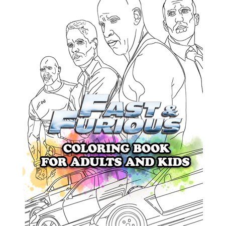 Fast furious coloring book for adults and kids coloring all your favorite fast furious characters paperback