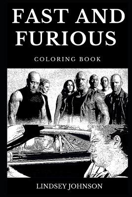 Fast and furious coloring book legendary cool hyped cars and famous speed family values and authority rebellion great vin diesel and paul walker inspired adult coloring book by lindsey johnson