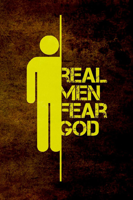 Real men fear god