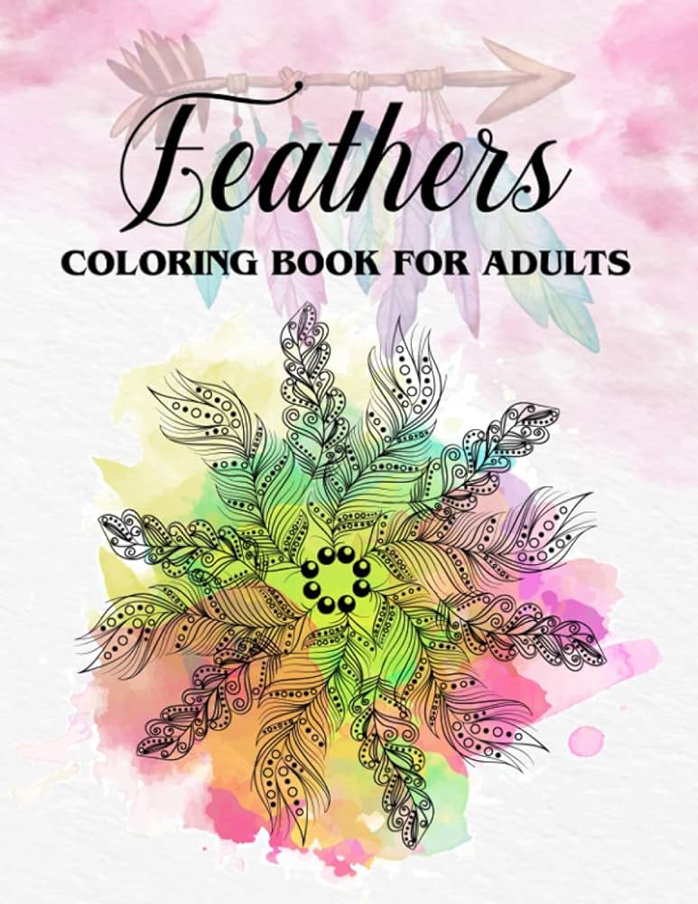 Feathers coloring book for adults stress relieving feather coloring pages for fun relaxation a unique hand drawn beautiful detailed adult coloring book publition aaira press books