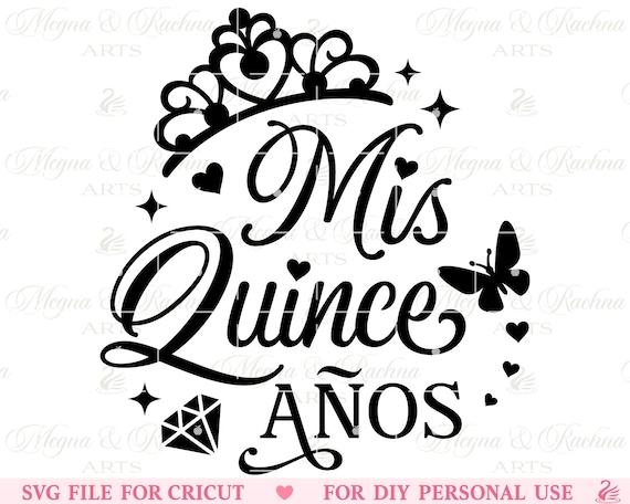 Mis quince anos svg mis quince anos shirt svg mis quince svg quinceanera svg sweet svg quinceaãera svg spanish latina cumpleanos