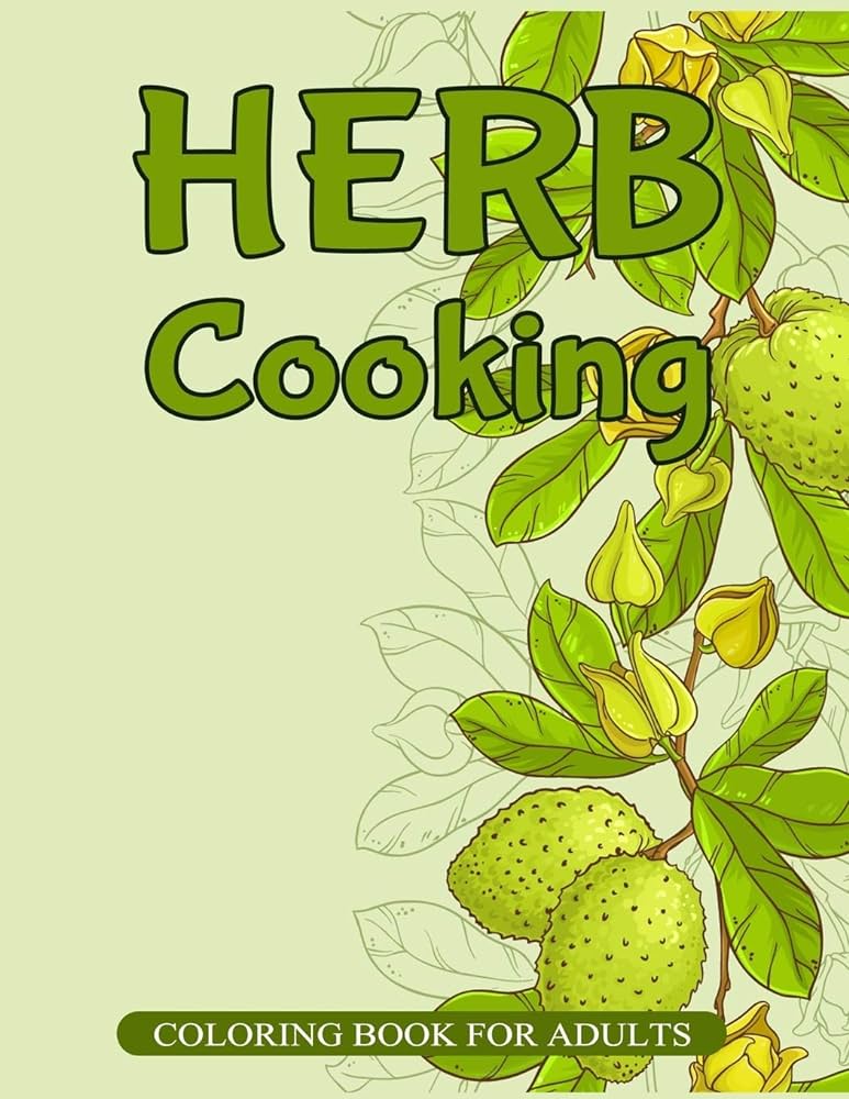 Herb cooking coloring book for adults herbs collection jasmine nettle basil melissa cinnamon fennel and more herb coloring book books