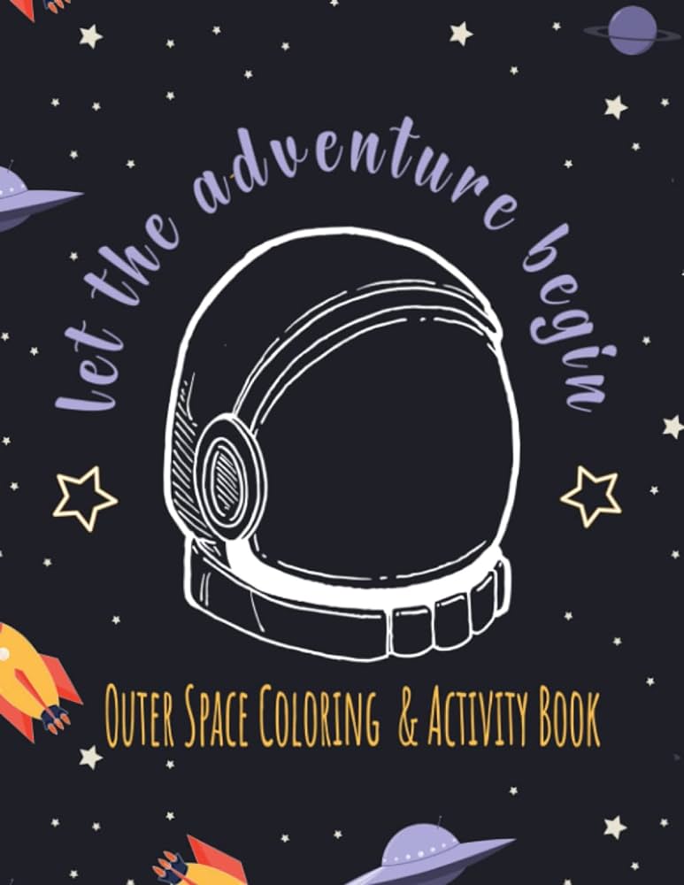 Outer space coloring activity book for kids a fun filled page coloring book filled with coloring pages crossword puzzles mazes and outer space activities by sadock demi