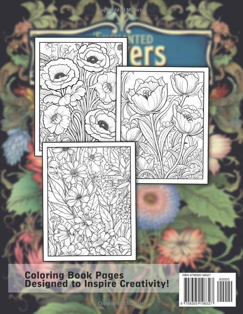Enchanted flowers coloring book step into a world of imagination with whimsical flower illustrations relaxation mindfulness and fun for all ages perfect gift for fantasy and flower fans