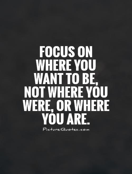 Focus quotes focus sayings focus picture quotes