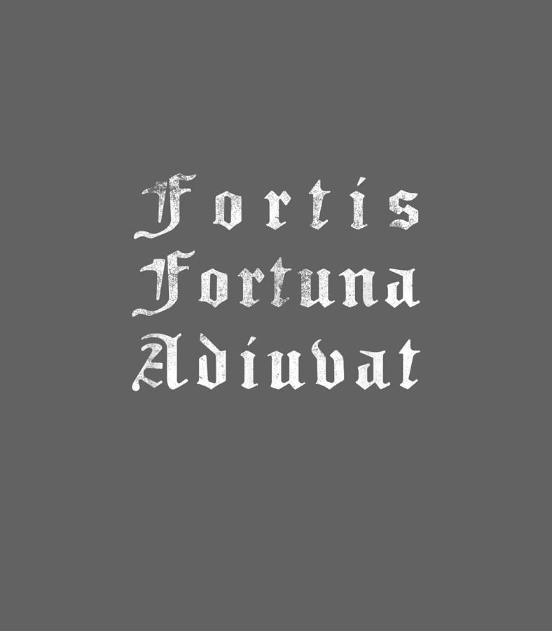 Fortis Fortuna Adiuvat by Jd Unruh