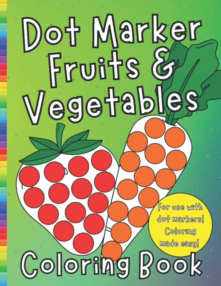 Dot marker fruits vegetables coloring book easy coloring for toddlers and kids burke lane books