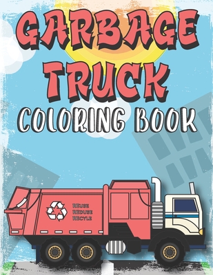 Garbage truck coloring book coloring book for kids and trucks lovers a collection of garbage truck coloring pages best gift for kids all ages paperback books on the square