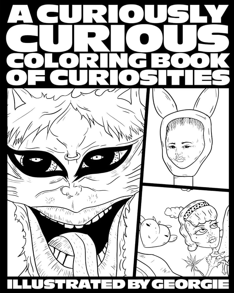 A curiously curious coloring book of curiosities georgie books