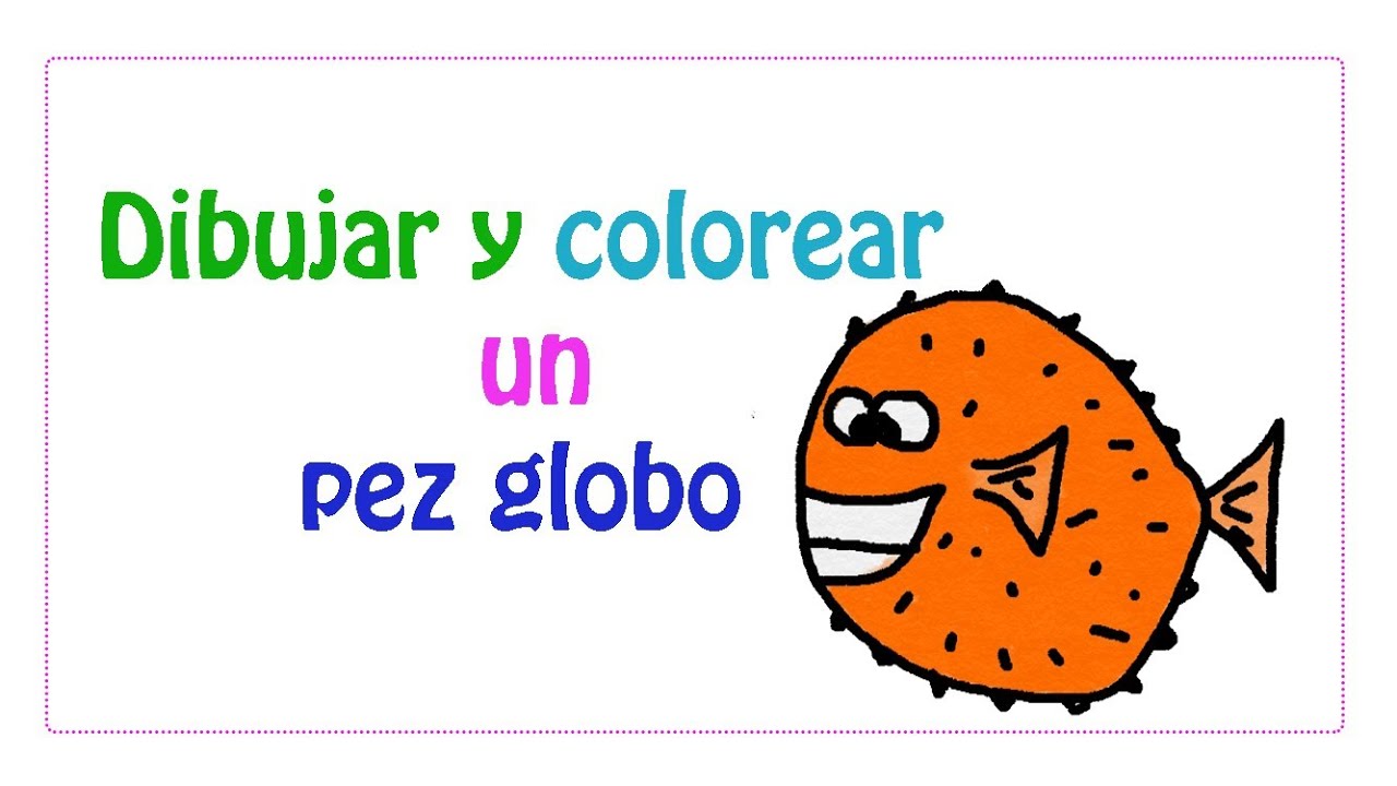 Dibujar y colorear un pez globo