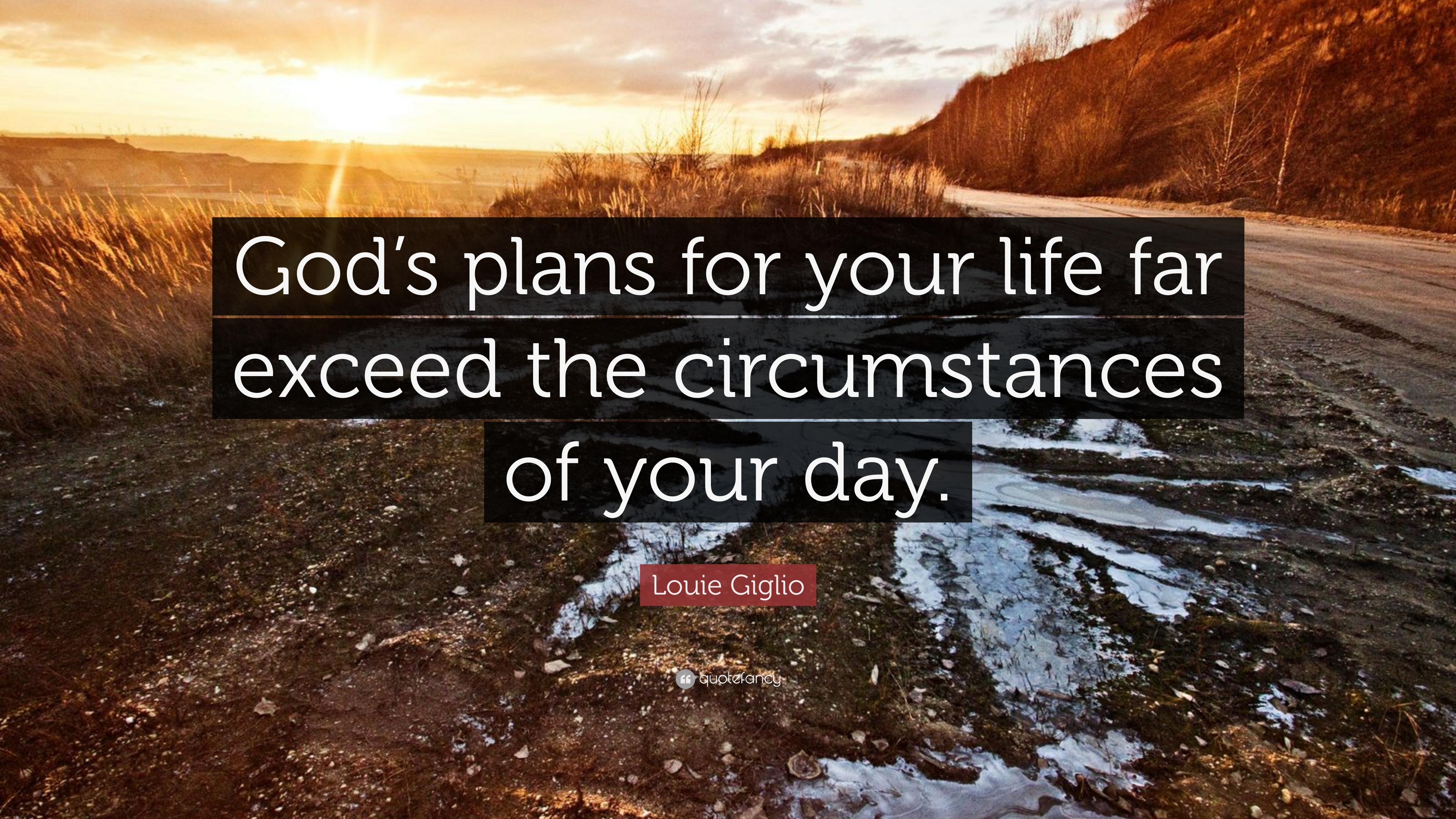 Louie giglio quote âgods plans for your life far exceed the circumstances of your dayâ