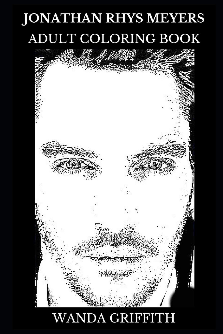 Buy jonathan rhys meyers adult coloring book golden globe award winner and hot model legendary actor and dracula series star inspired adult coloring book jonathan rhys meyers books online at prus