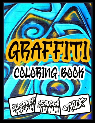 Graffiti coloring book unique street art colouring pages stress relief and relaxation for teenagers adults paperback loyalty bookstores