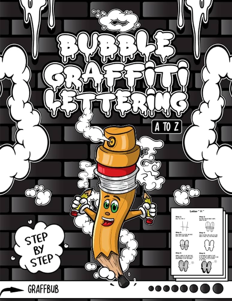 Bubble graffiti lettering from a to z how to draw graffiti alphabet a drawing techniques guide to learn the art of bubble lettering graffbub books