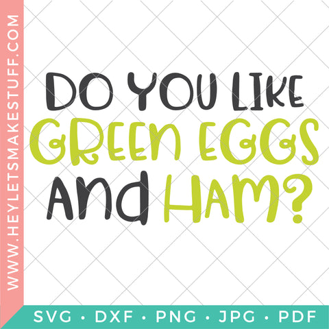 Do you like green eggs and ham â hey lets make stuff