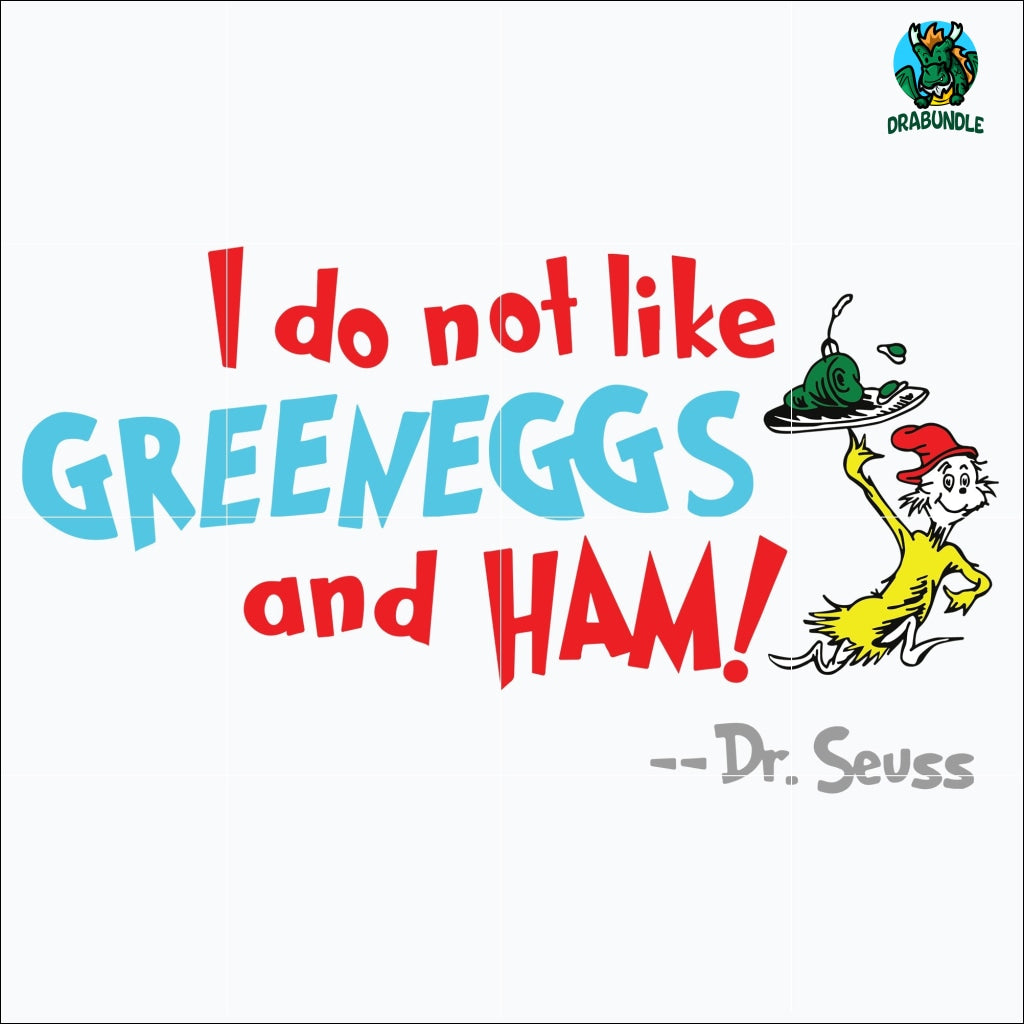 I do not like green eggs and ham svg the cat in the hat svg ham svg â