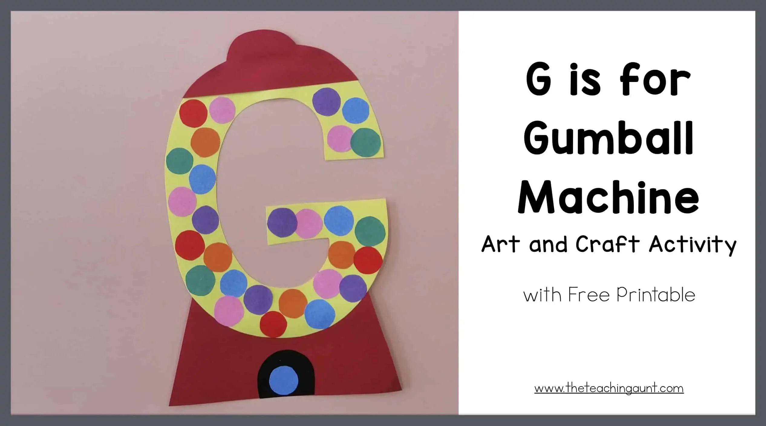 G is for gumball machine art and craft