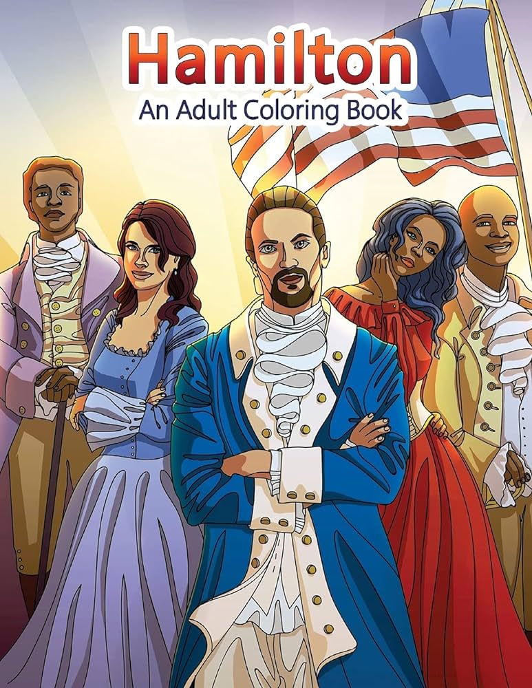 Hamilton an adult coloring book adult coloring books