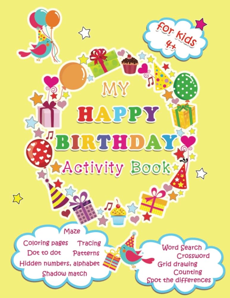My happy birthday activity book for kids loring pages mazes tracing dot to dot lor by number grid drawing word search crossword spot find hidden alphabetnumbers and more lily