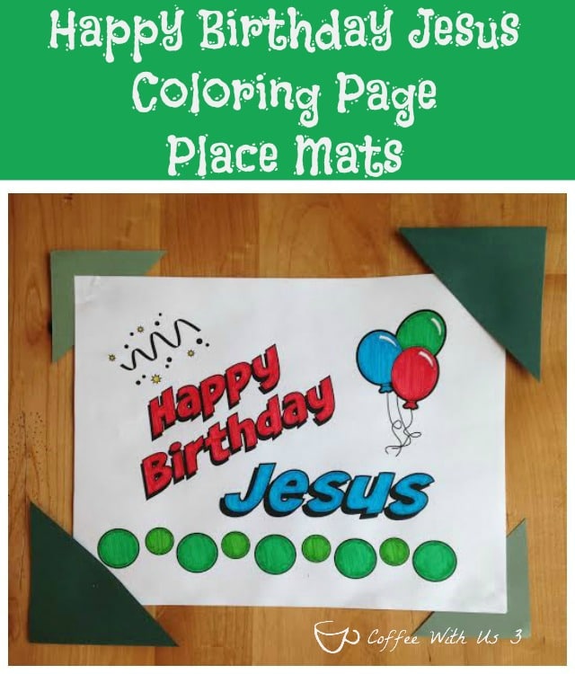 Happy birthday jesus coloring page place mats coffee with us