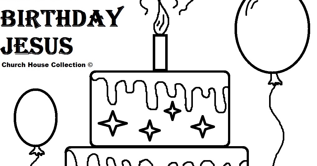 Church house collection blog happy birthday jesus coloring pages