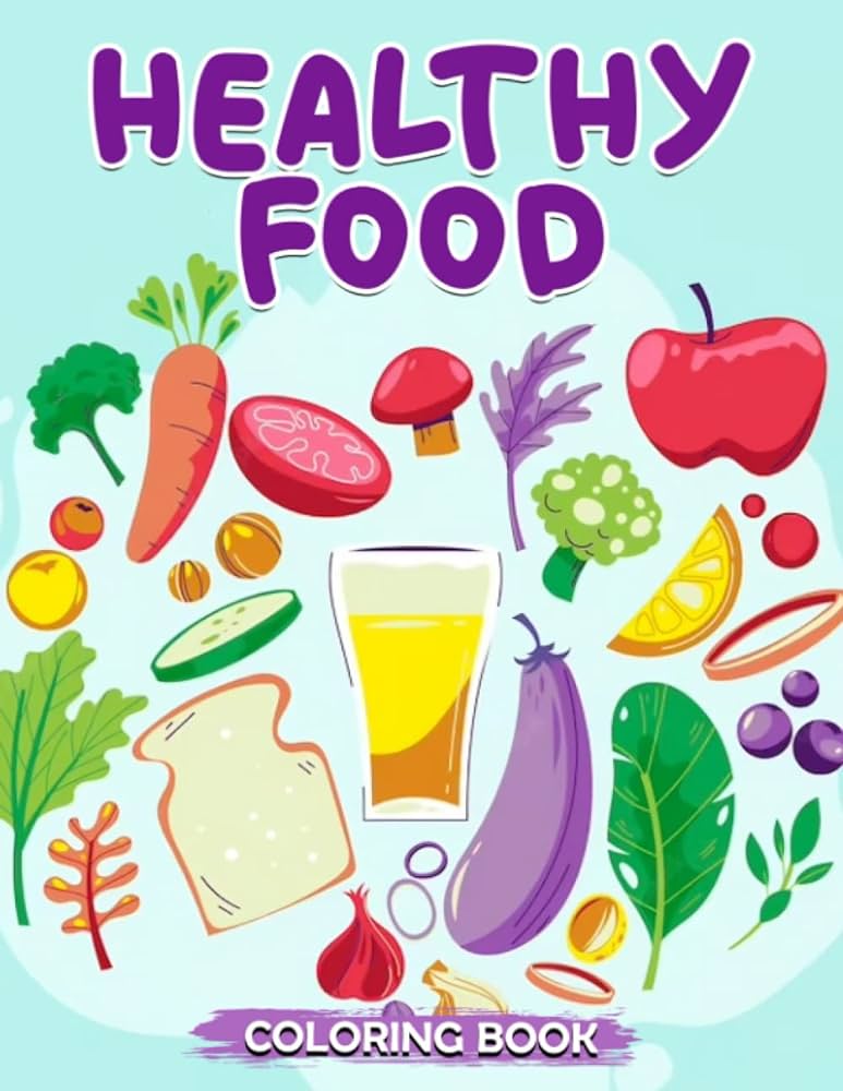 Healthy food coloring book edutional fun coloring pages for kids to choose and enjoy eating healthy foods hood frances books