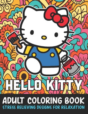 Hello kitty adult coloring book stress relieving designs for relaxation funny hello kitty coloring books for adults relaxation by the coloring hub