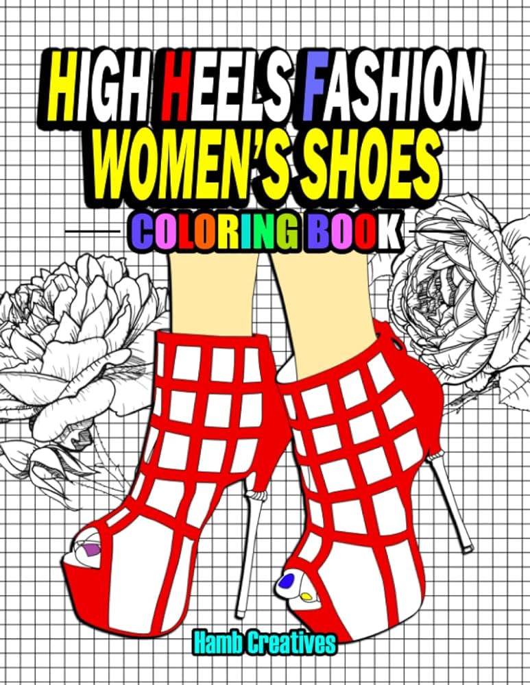 High heels fashion womens shoes coloring book coloring pages for womens girls fashionistas shoe lovers footwear coloring book for adults teens stylish shoe illustrations and designs for