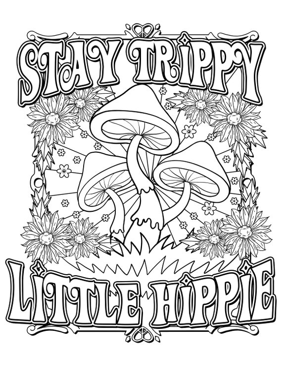 Stay trippy little hippie printable pdf magic mushrooms digital download trippy hippie coloring page