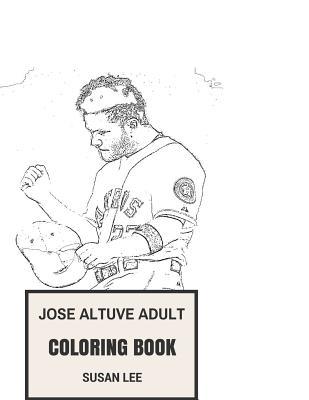 Jose altuve adult coloring book houstons second baseman and shortest mlb player great sportsman inspired adult coloring book by susan lee