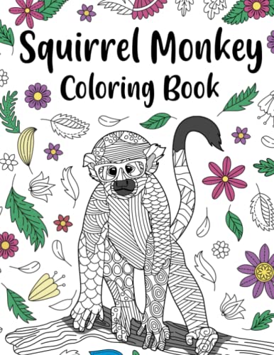 Squirrel monkey coloring book an adult coloring books for monkeys lovers squirrel monkey zentangle patterns for stress relief and relaxation freestyle drawing pages by paperland publishing