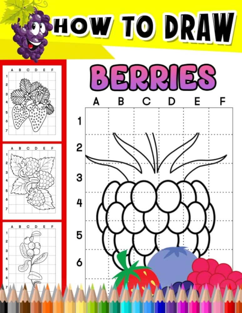 How to draw berries step by step drawing book with easy illustrations inside gifts for beginners kids and more ages on special days john judith books