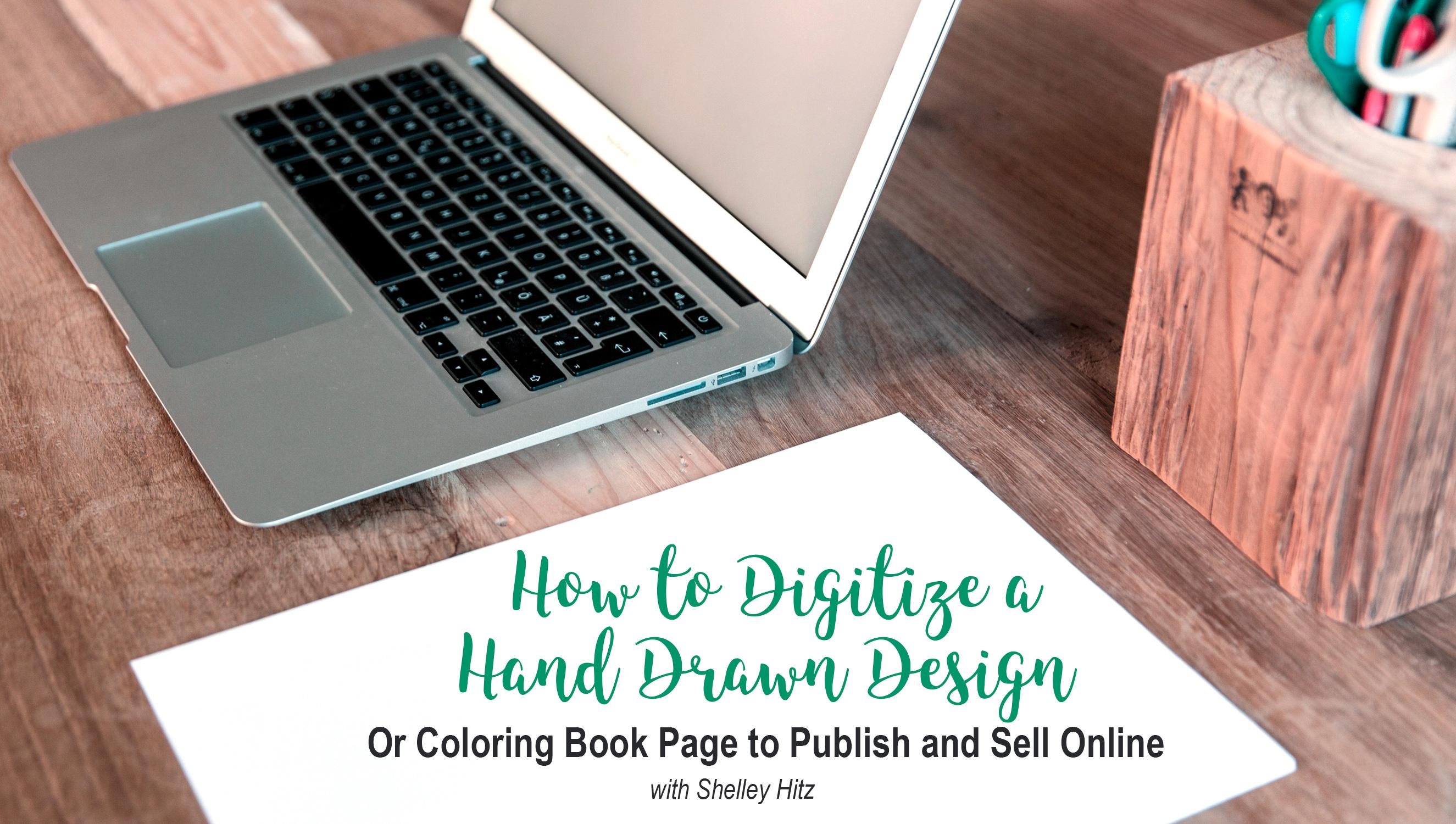 How to digitize a hand drawn design or coloring book page to publish and sell online shelley hitz