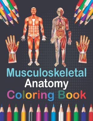 Musculoskeletal anatomy coloring book musculoskeletal anatomy workbook for kids human body coloring pages for kids human anatomy students self