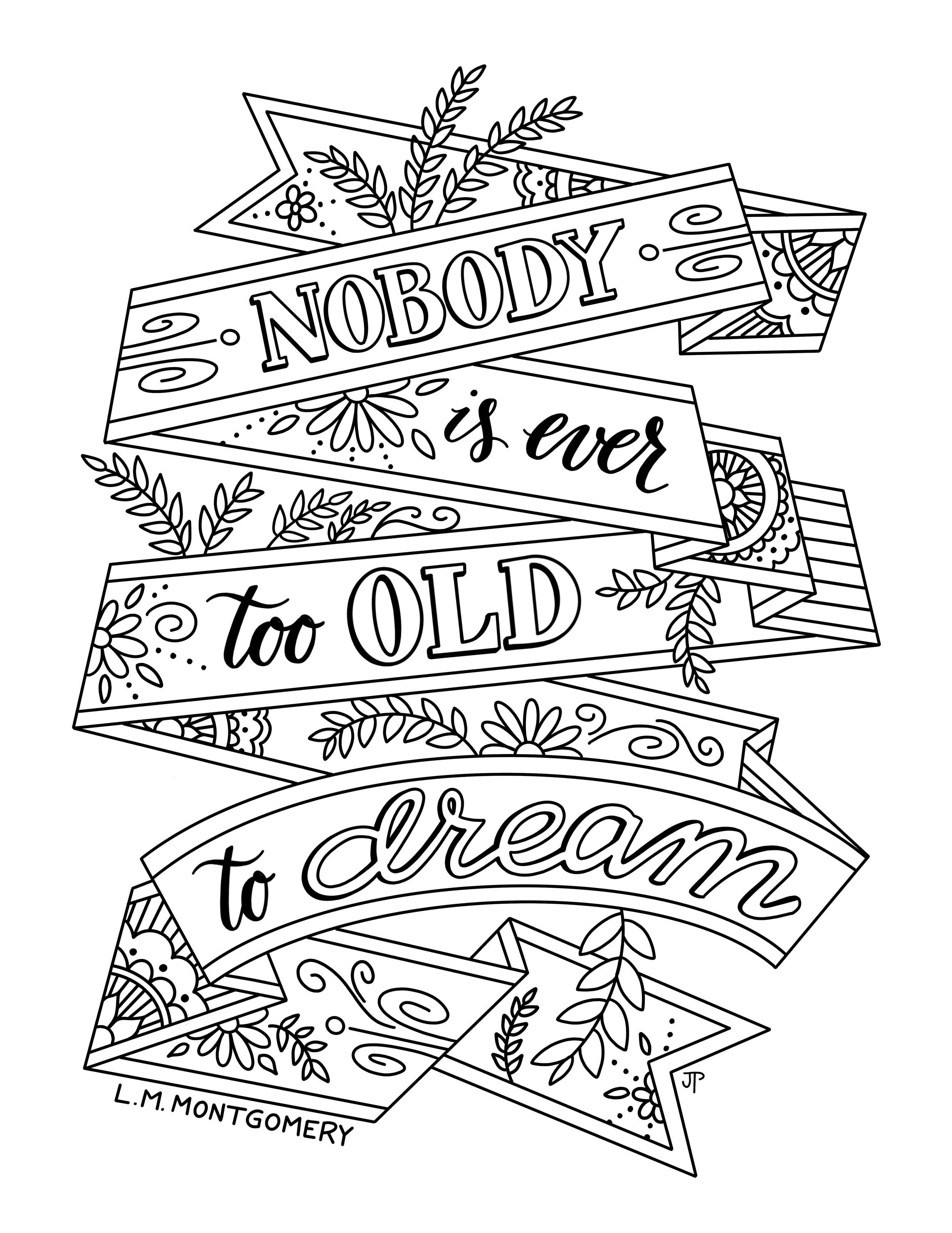 Nobody is ever too old to dream coloring page lm montgomery quotes adult coloring kids printable download