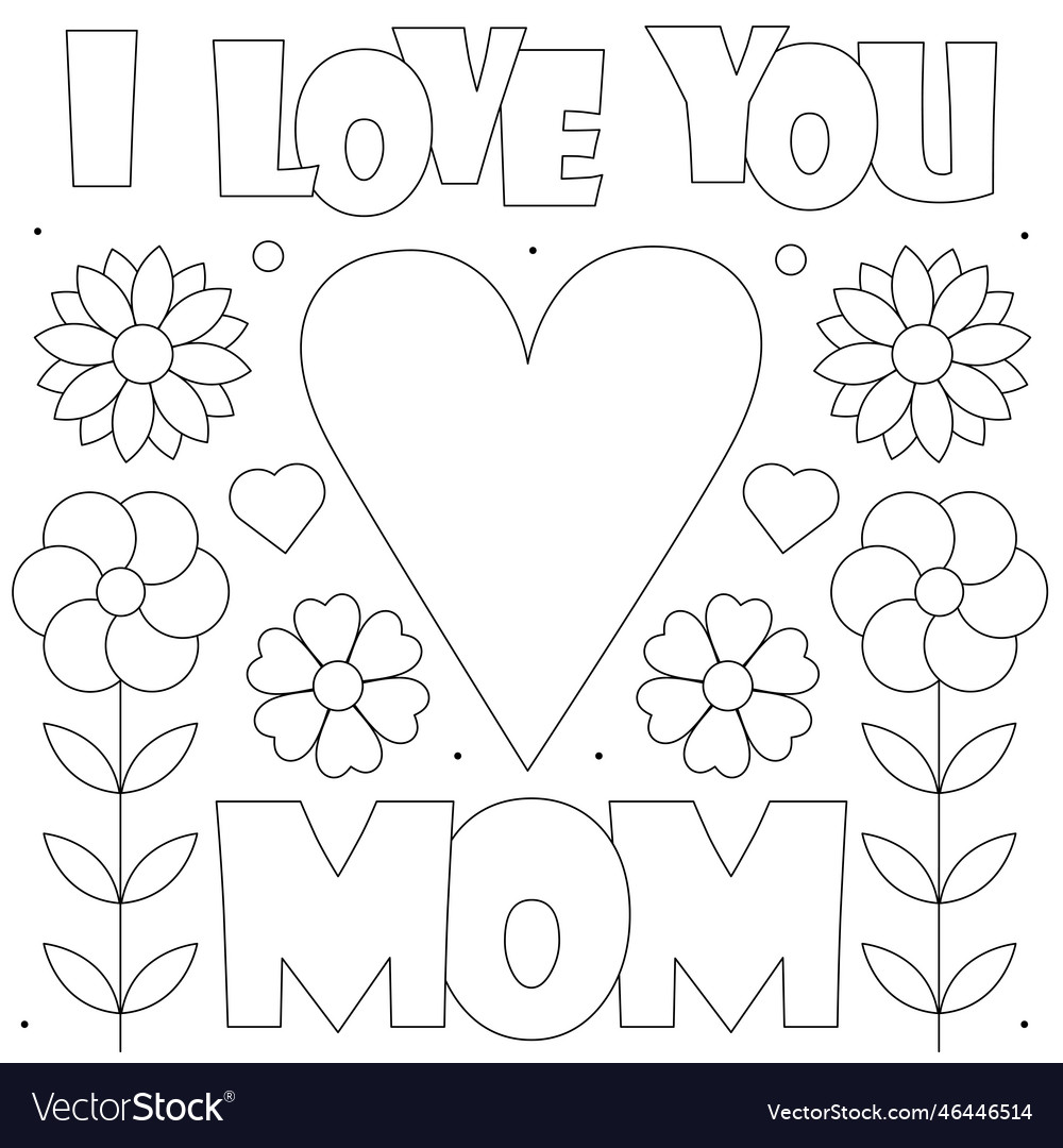 I love you mom coloring page royalty free vector image