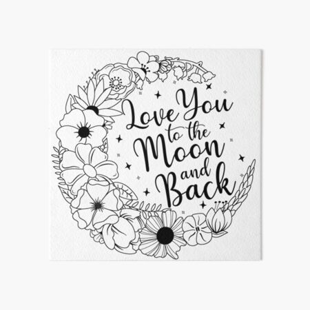 Floral moon love you to the moon and back art board print for sale by mickenzie cassidy