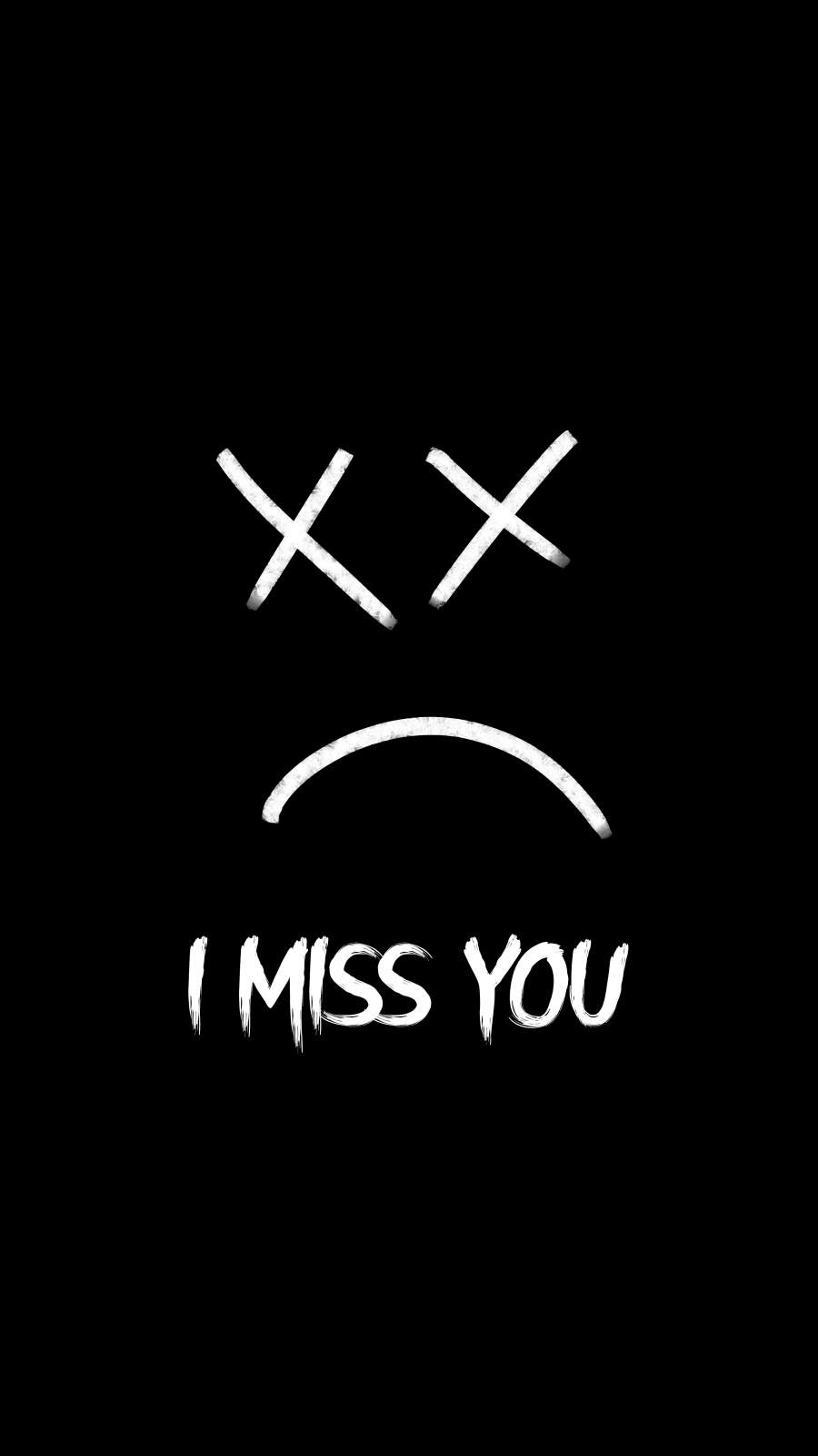 I miss you