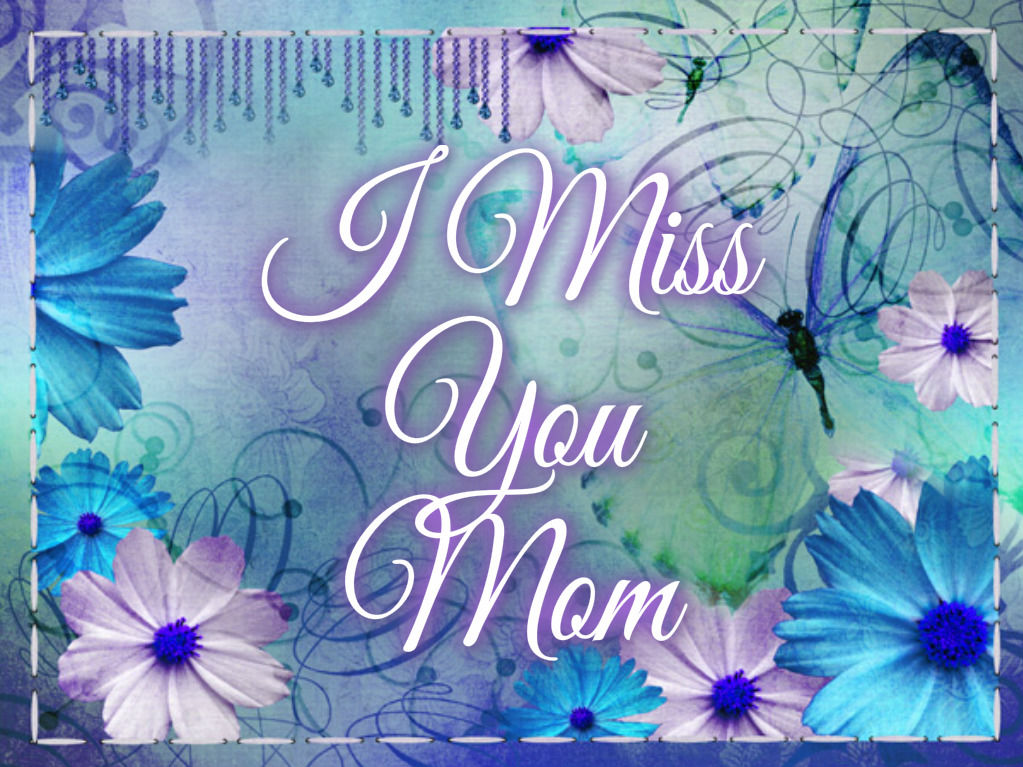 I miss you mom pictures photos and images for facebook tumblr pinterest and twitter