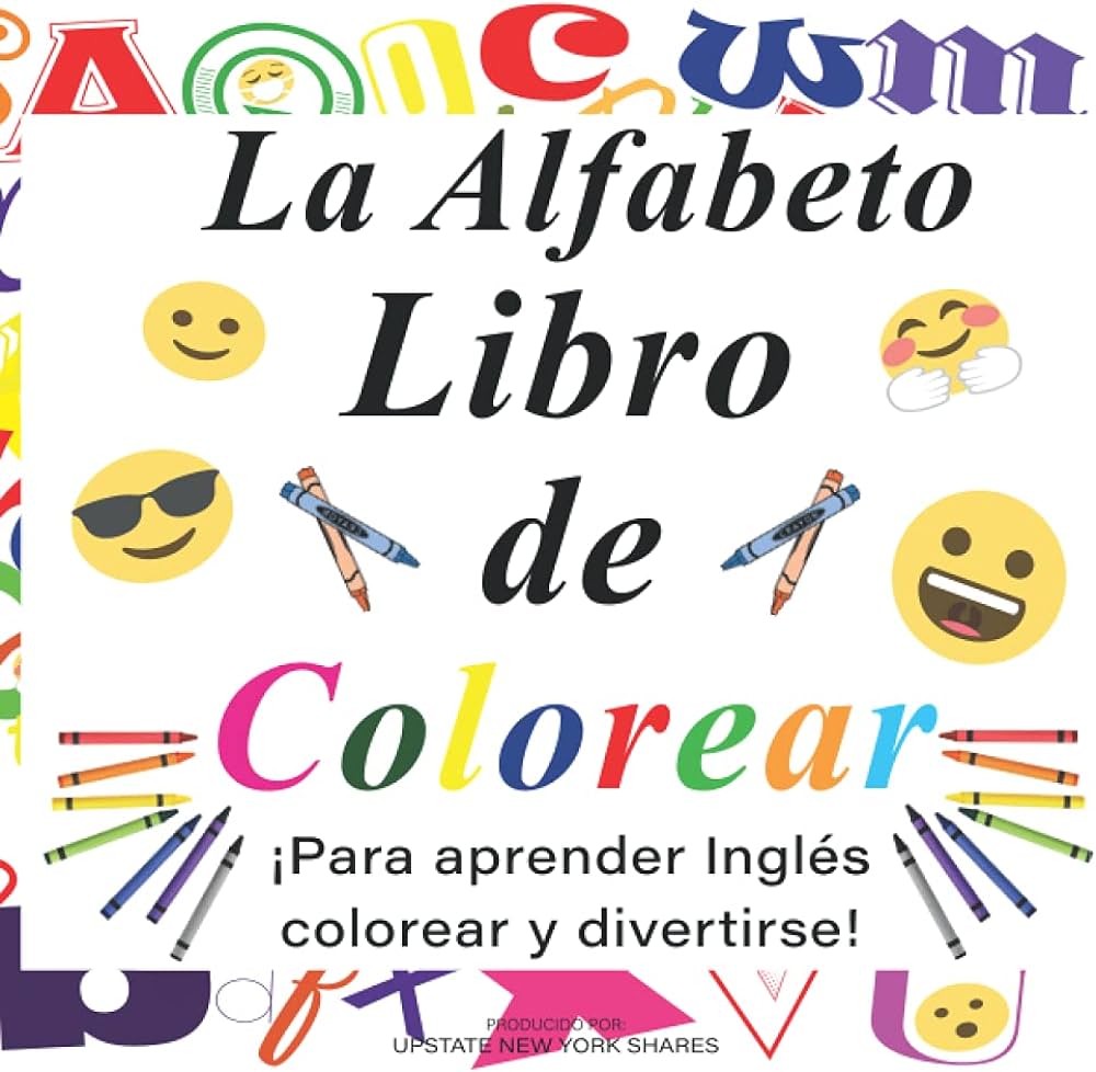 La alfabeto libro de colorear para aprender ingles colorear y divertirse the alphabet coloring book shares upstate new york olavarria jr mr angel books