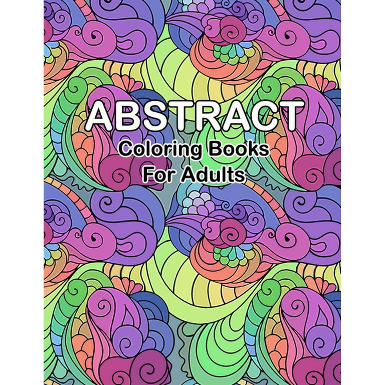 Abstract coloring books for adults abstract pattern coloring pages for mindfulness activity stress relieving unique and intricate abstract patterns coloring book for adults paperback