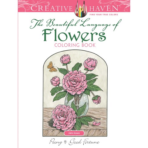 Creative haven the beautiful language of flowers coloring book