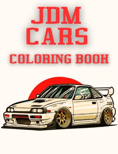 Jdm cars coloring book pages of japan exotic vehicles night racing culture modified supercars detailed illustrations stress relief and relaxation colouring book for kids and adults by paul clayton